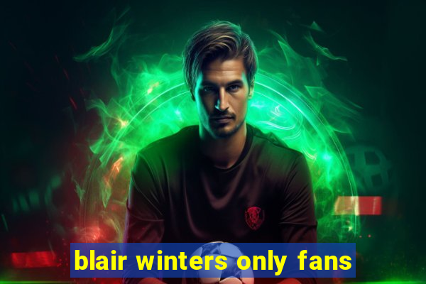 blair winters only fans